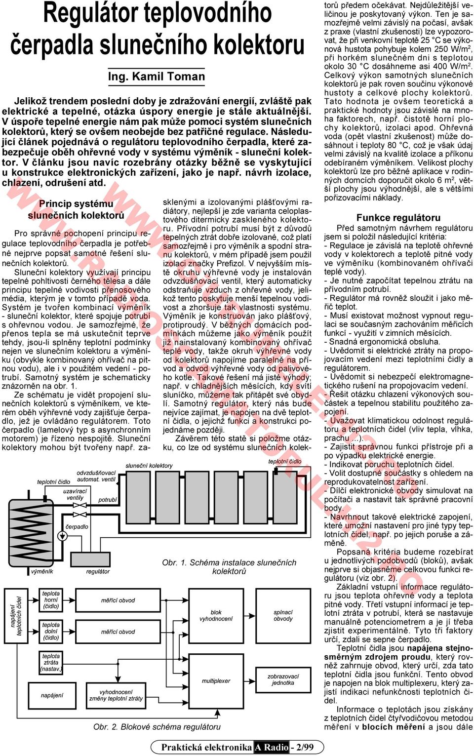 V úspoøe tepelné energie nám pak mùže pomoci systém sluneèních kolektorù, který se ovšem neobejde bez patøièné regulace.