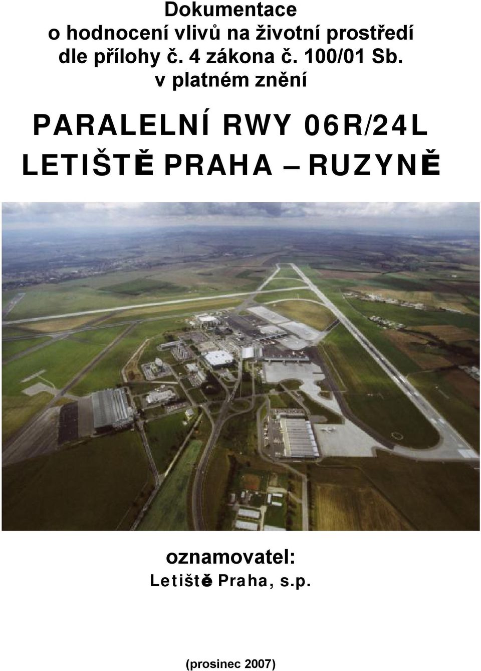 v platném znění PARALELNÍ RWY 06R/24L LETIŠTĚ