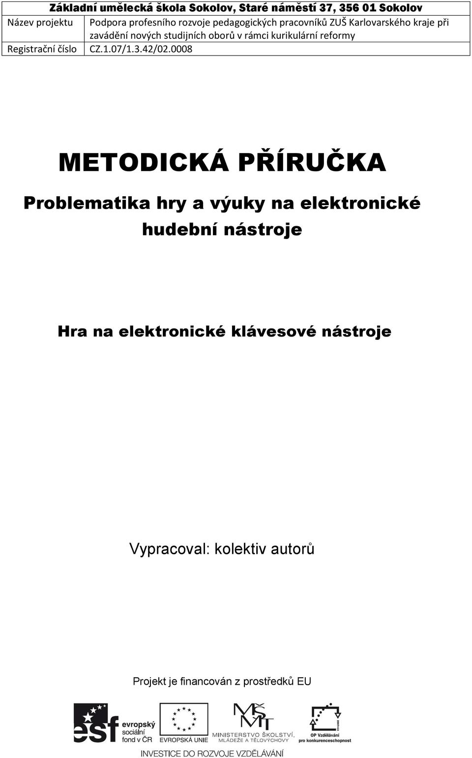 reformy Registrační číslo CZ.1.07/1.3.42/02.