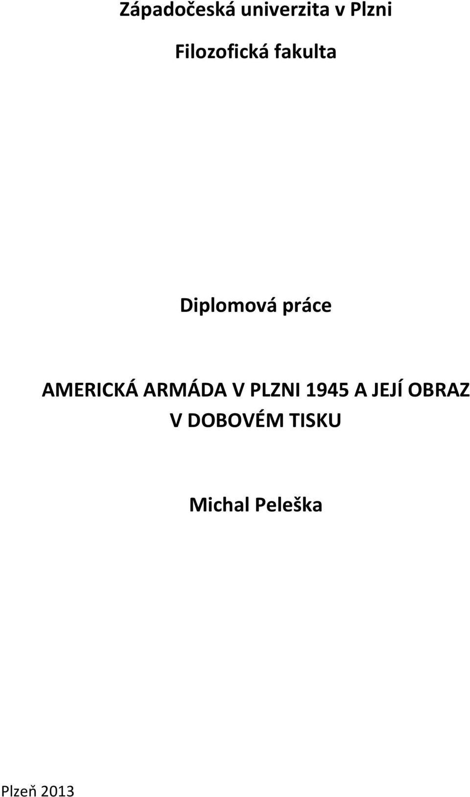 AMERICKÁ ARMÁDA V PLZNI 1945 A JEJÍ