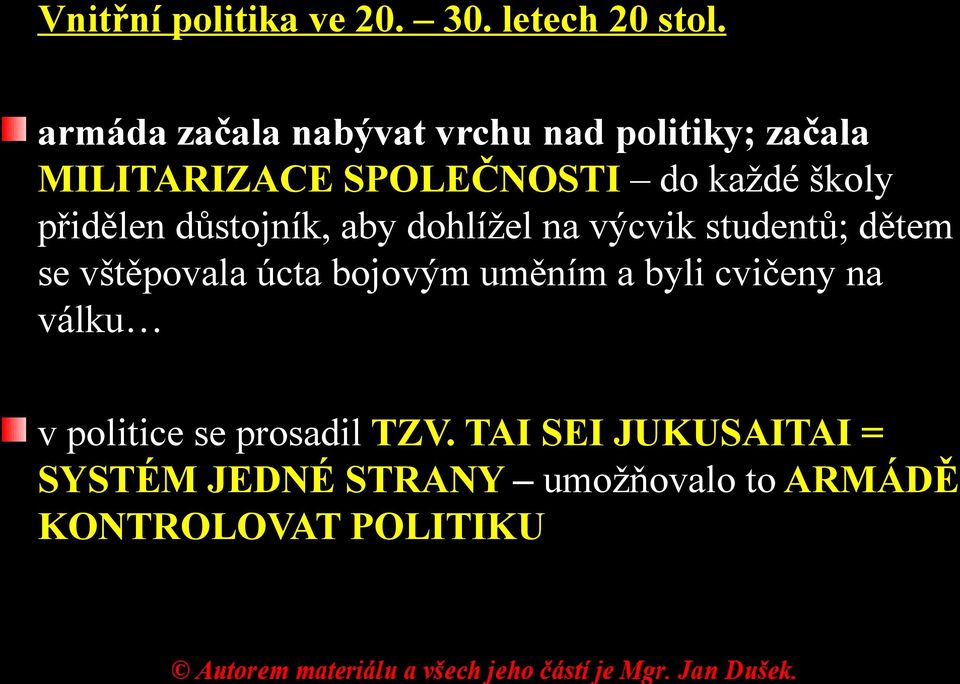 přidělen důstojník, aby dohlížel na výcvik studentů; dětem se vštěpovala úcta bojovým