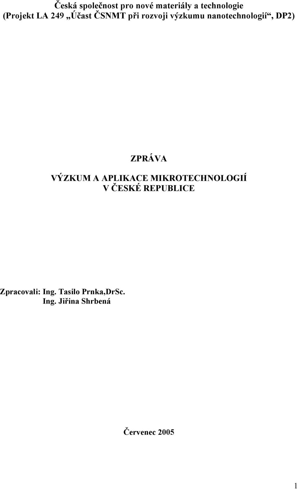 ZPRÁVA VÝZKUM A APLIKACE MIKROTECHNOLOGIÍ V ČESKÉ REPUBLICE