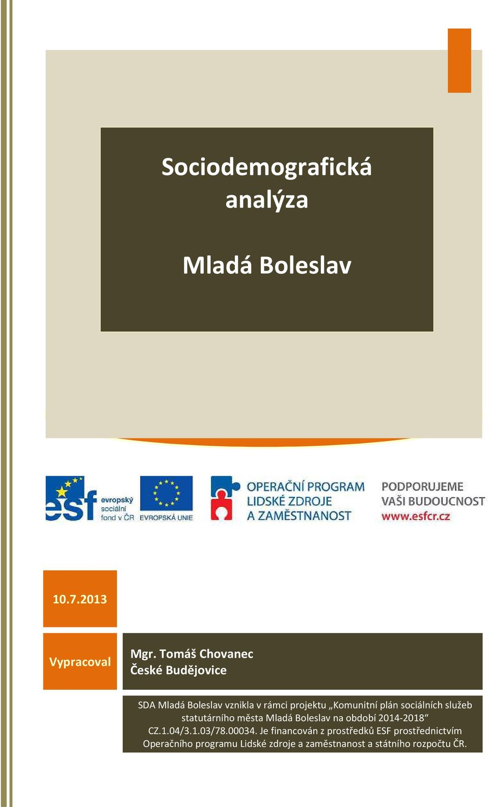 sociálních služeb statutárního města Mladá Boleslav na období 2014-2018 CZ.1.04/3.1.03/78.