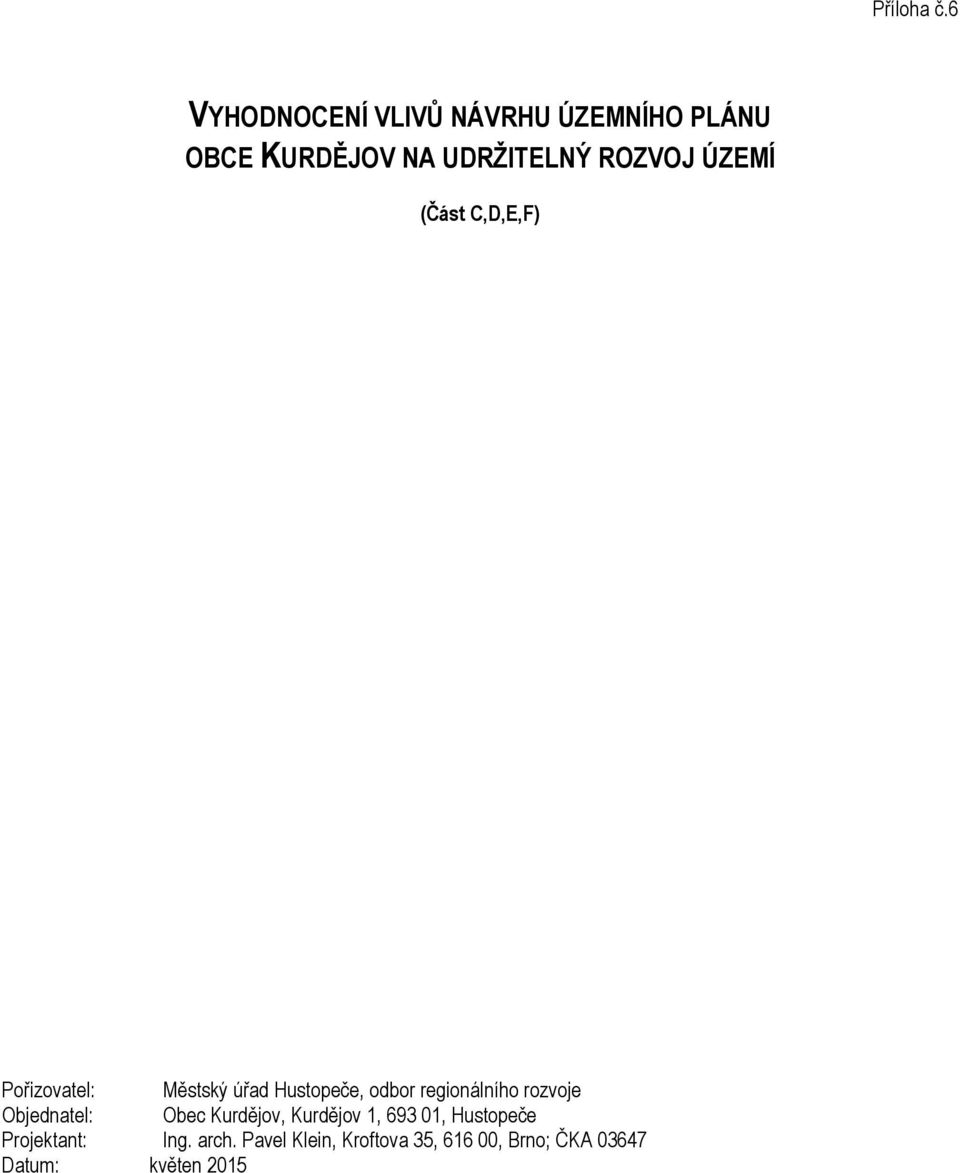 ÚZEMÍ (Část C,D,E,F) Pořizovatel: Městský úřad Hustopeče, odbor regionálního