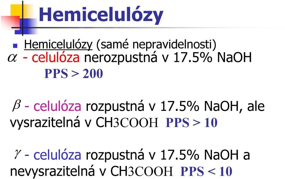 5% NaO PPS > 200 β -celulózarozpustná v 17.