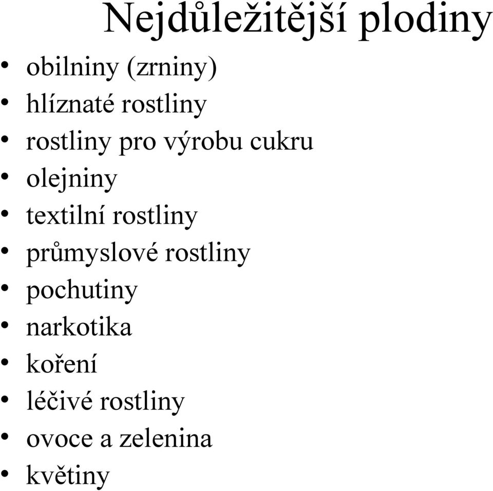 textilní rostliny průmyslové rostliny pochutiny