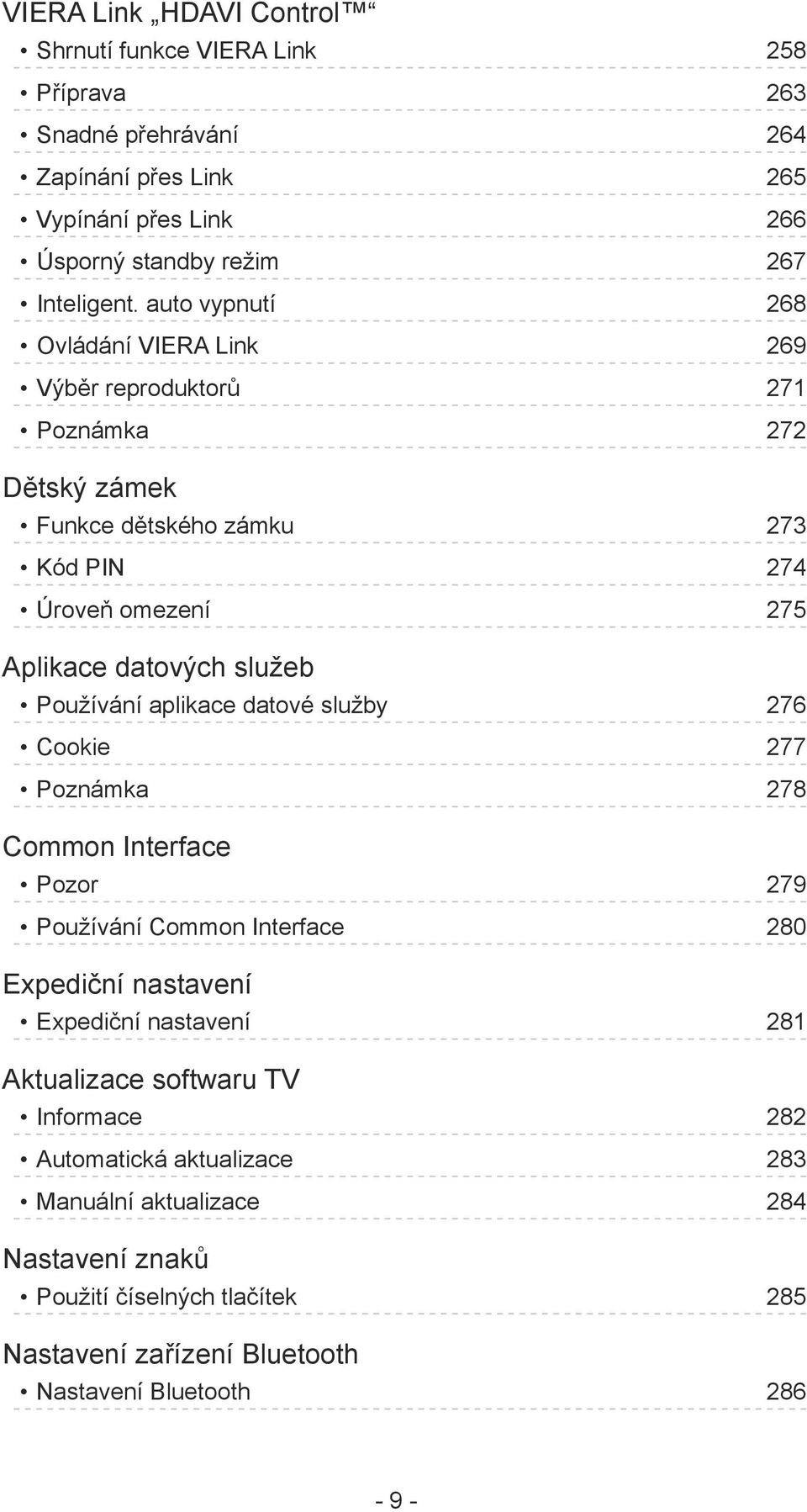 Používání aplikace datové služby 276 Cookie 277 Poznámka 278 Common Interface Pozor 279 Používání Common Interface 280 Expediční nastavení Expediční nastavení 281 Aktualizace