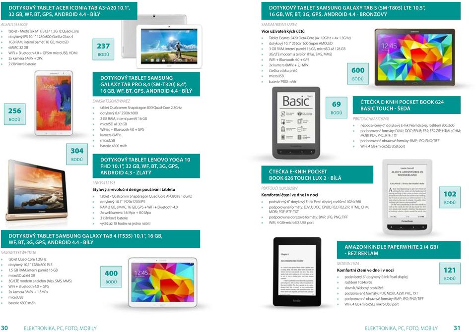 0 + GPSm microusb, HDMI 2x kamera 5MPx + 2Px 2 článková baterie 237 DOTYKOVÝ TABLET SAMSUNG GALAXY TAB PRO 8,4 (SM-T320) 8,4", 16 GB, WF, BT, GPS, ANDROID 4.