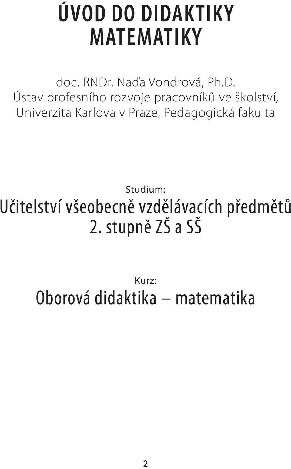 Karlova v Praze, Pedagogická fakulta Studium: Učitelství