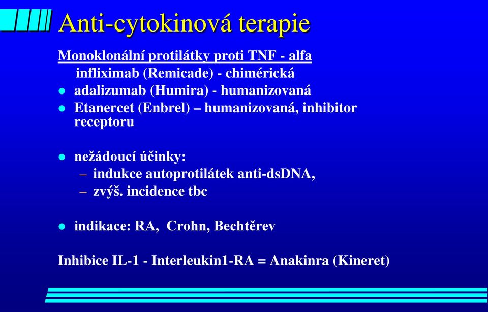 humanizovaná, inhibitor receptoru nežádoucí účinky: indukce autoprotilátek