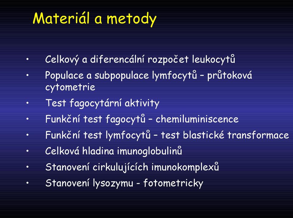 chemiluminiscence Funkční test lymfocytů test blastické transformace Celková