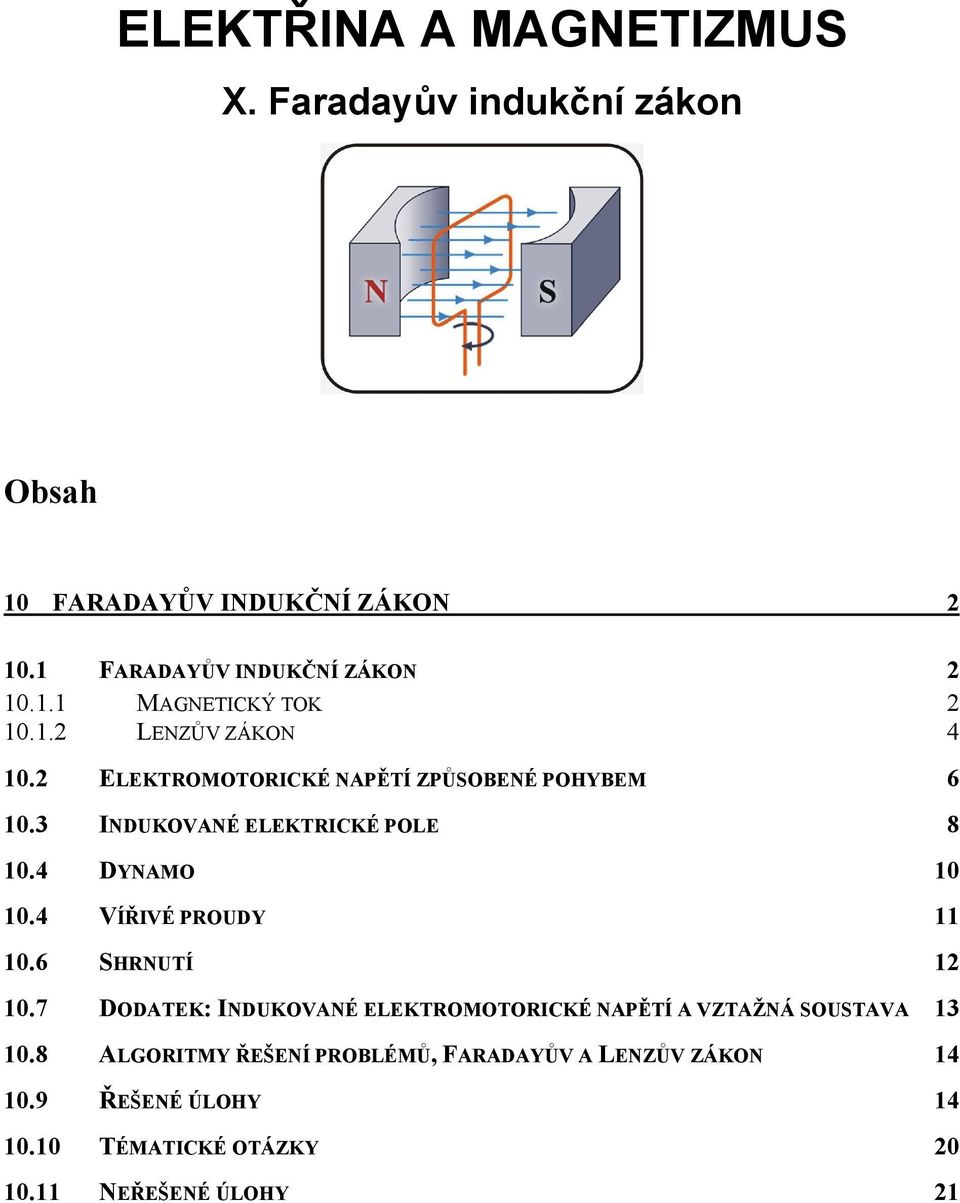 4 VÍŘIVÉ PROUDY 11 10.6 SHRNUTÍ 1 10.7 DODATEK: INDUKOVANÉ ELEKTROMOTORICKÉ NAPĚTÍ A VZTAŽNÁ SOUSTAVA 13 10.