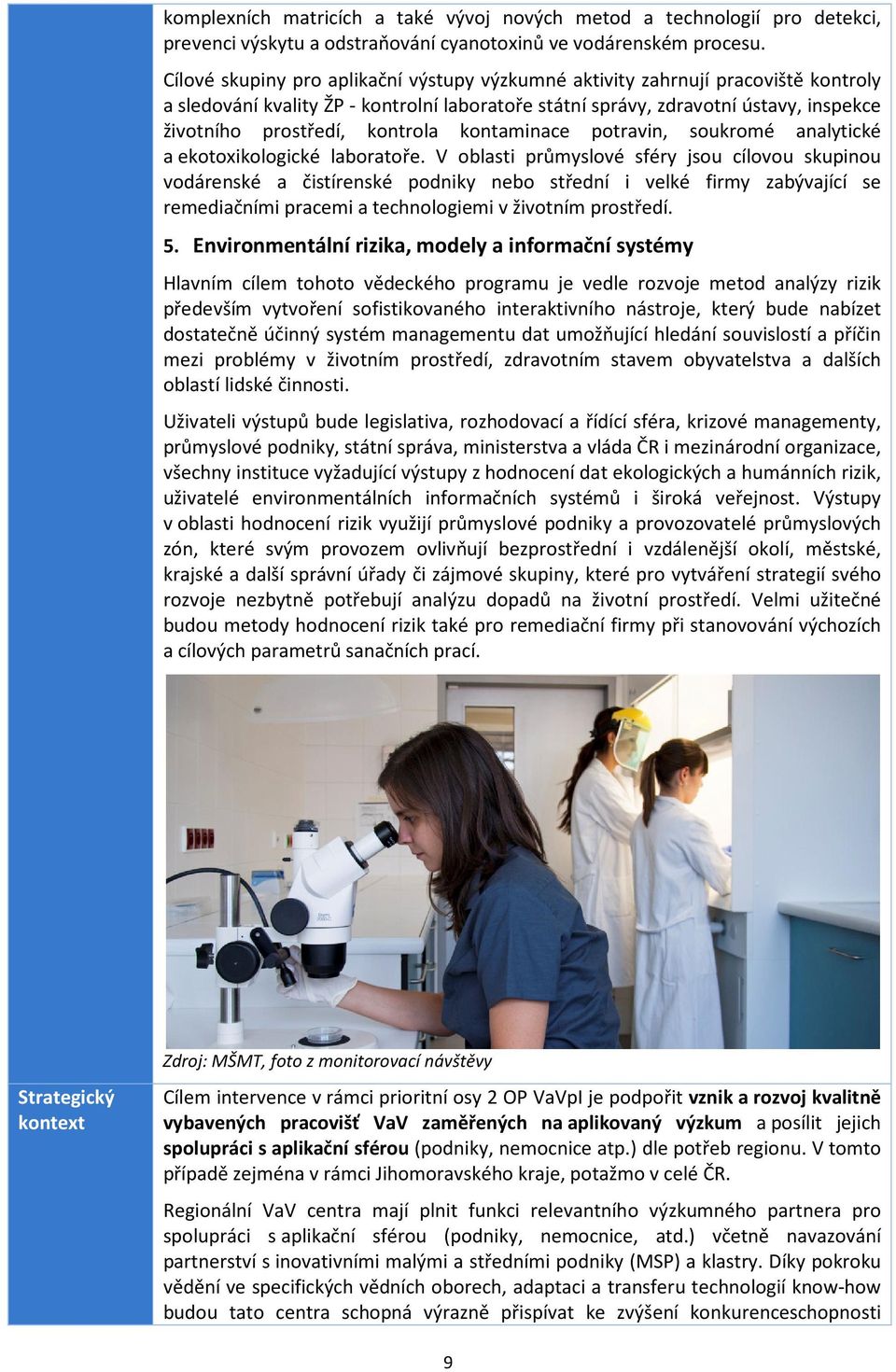 kontrola kontaminace potravin, soukromé analytické a ekotoxikologické laboratoře.