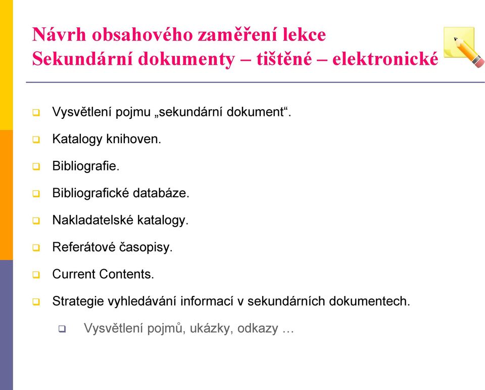 Bibliografické databáze. Nakladatelské katalogy. Referátové časopisy.