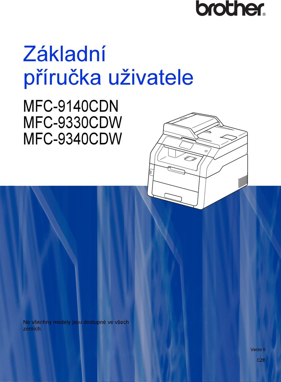 MFC-9340CDW Ne všechny modely