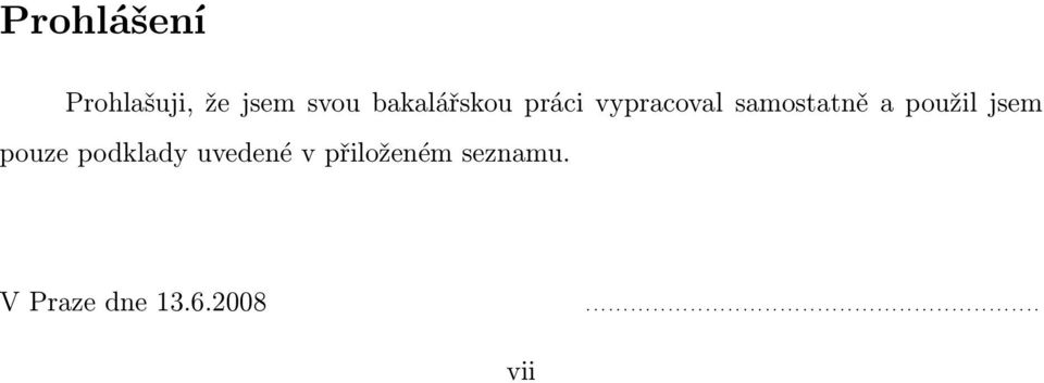 uvedené v přiloženém seznamu. V Praze dne 13.6.2008.