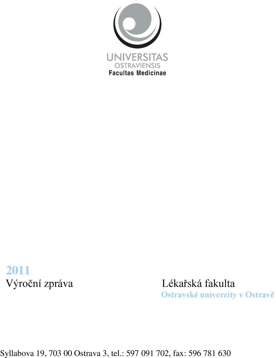 Ostravě Syllabova 19, 703 00 3,