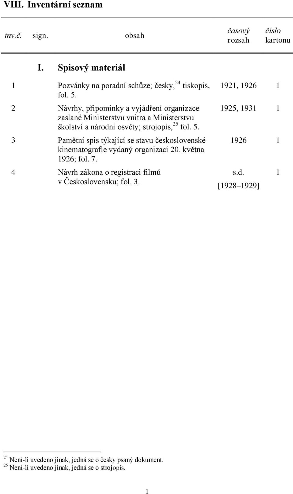 3 Pamětní spis týkající se stavu československé kinematografie vydaný organizací 20. května 1926; fol. 7.