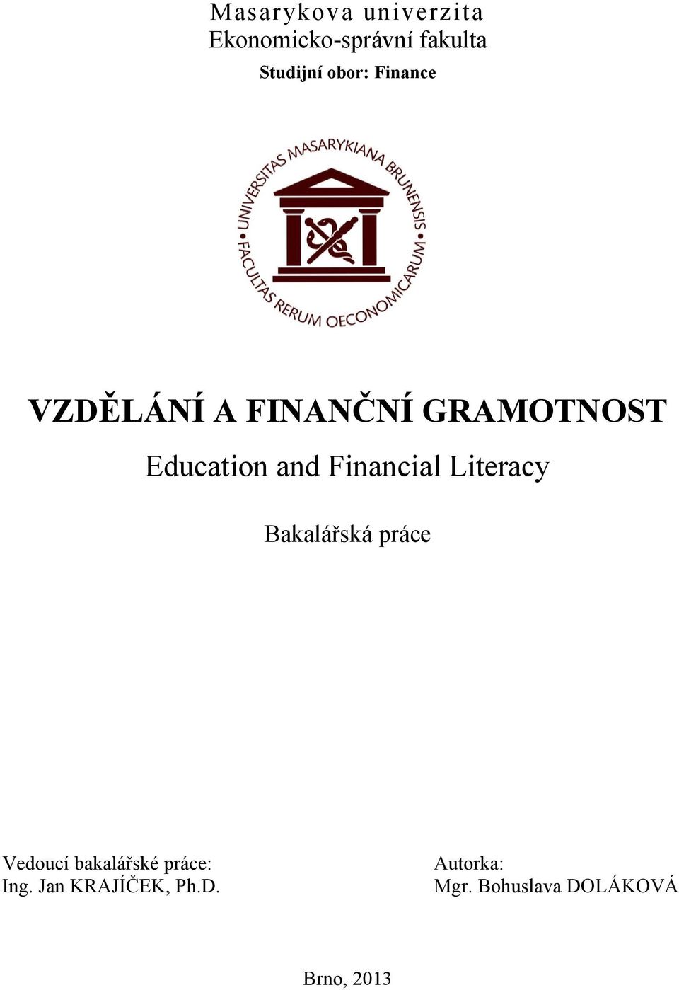 Financial Literacy Bakalářská práce Vedoucí bakalářské práce: