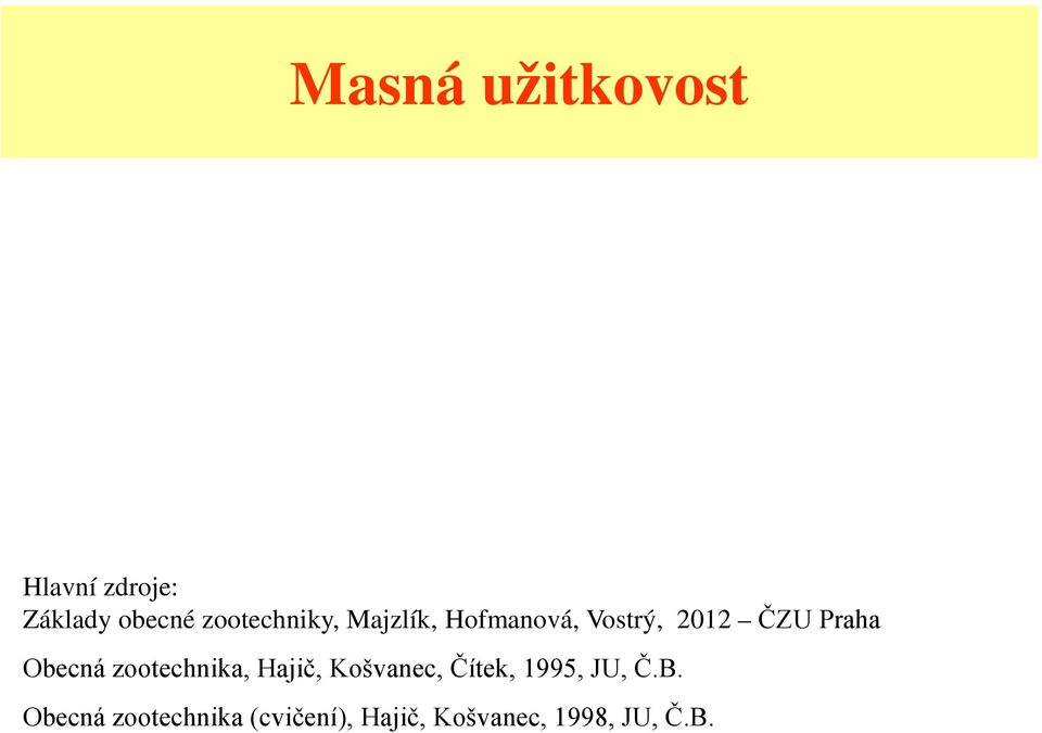 Obecná zootechnika, Hajič, Košvanec, Čítek, 1995, JU, Č.