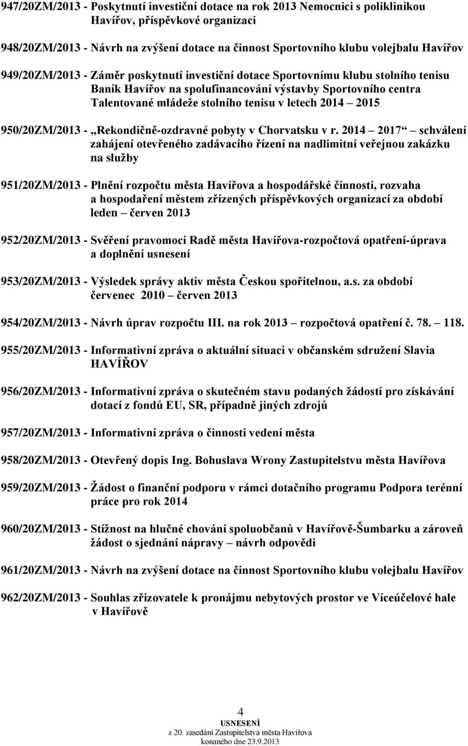 2014 2015 950/20ZM/2013 - Rekondičně-ozdravné pobyty v Chorvatsku v r.