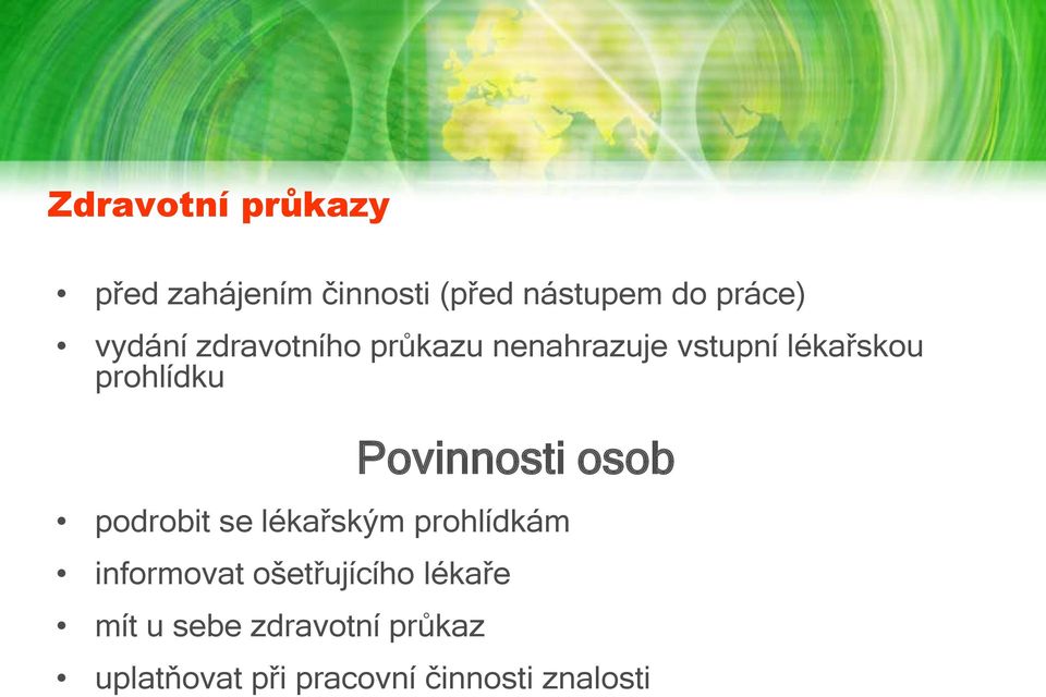 Povinnosti osob podrobit se lékařským prohlídkám informovat