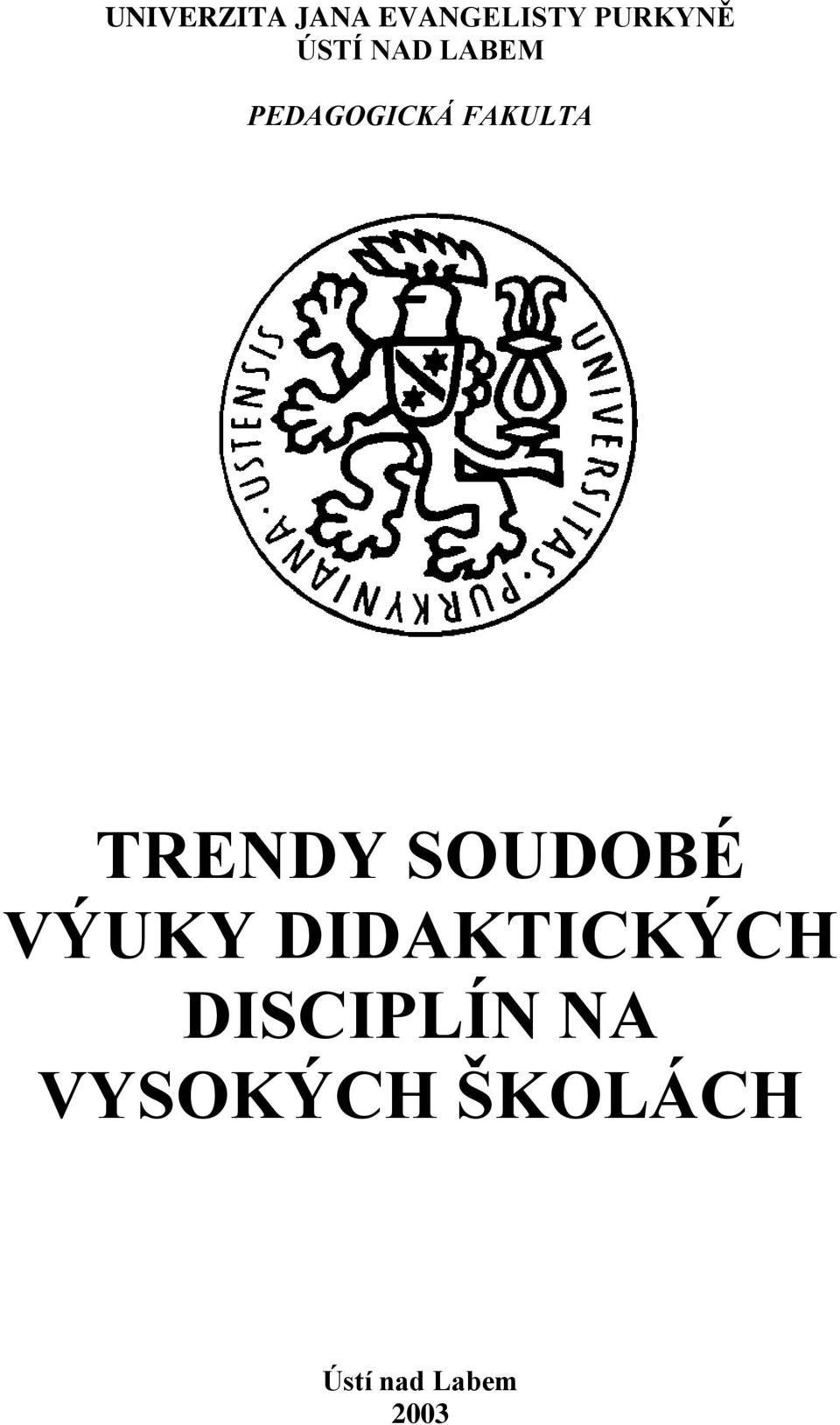 TRENDY SOUDOBÉ VÝUKY DIDAKTICKÝCH