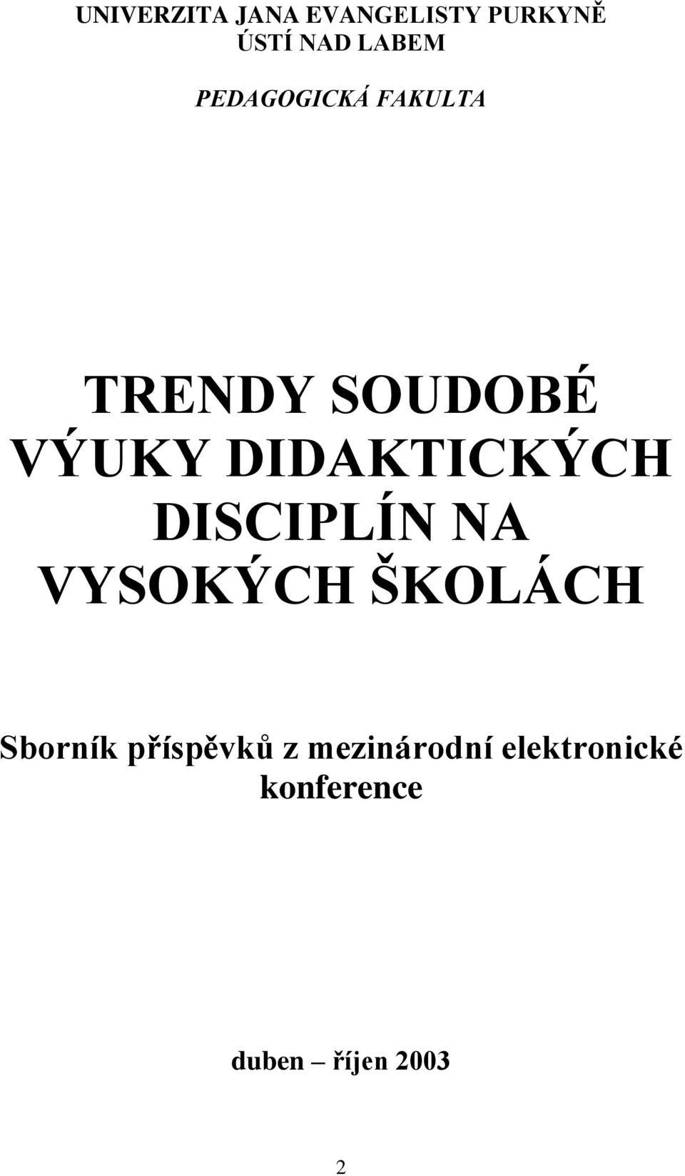 DIDAKTICKÝCH DISCIPLÍN NA VYSOKÝCH ŠKOLÁCH Sborník