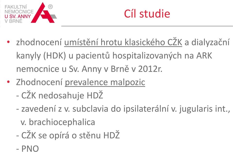 Zhodnocení prevalence malpozic - CŽK nedosahuje HDŽ - zavedení z v.