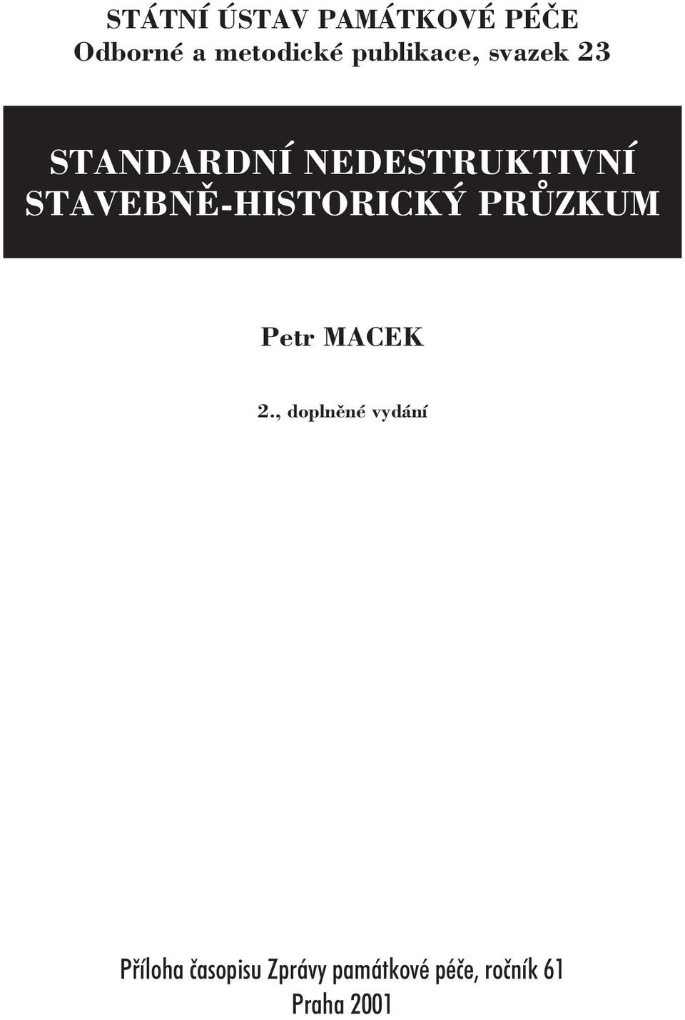 STAVEBNĚ-HISTORICKÝ PRŮZKUM Petr MACEK 2.