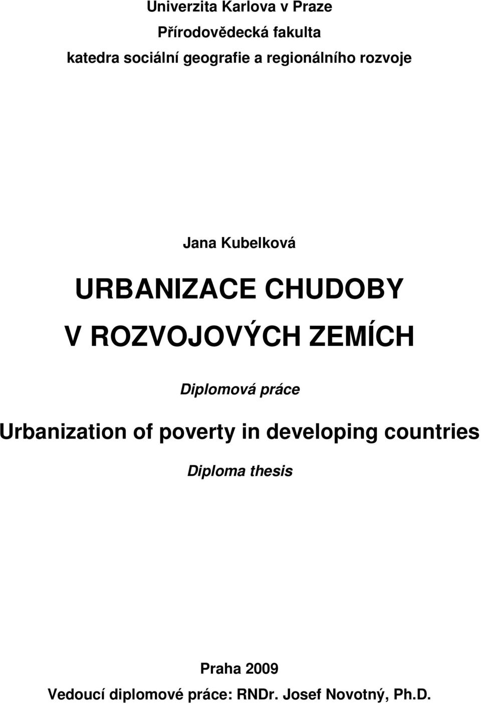 ROZVOJOVÝCH ZEMÍCH Diplomová práce Urbanization of poverty in developing