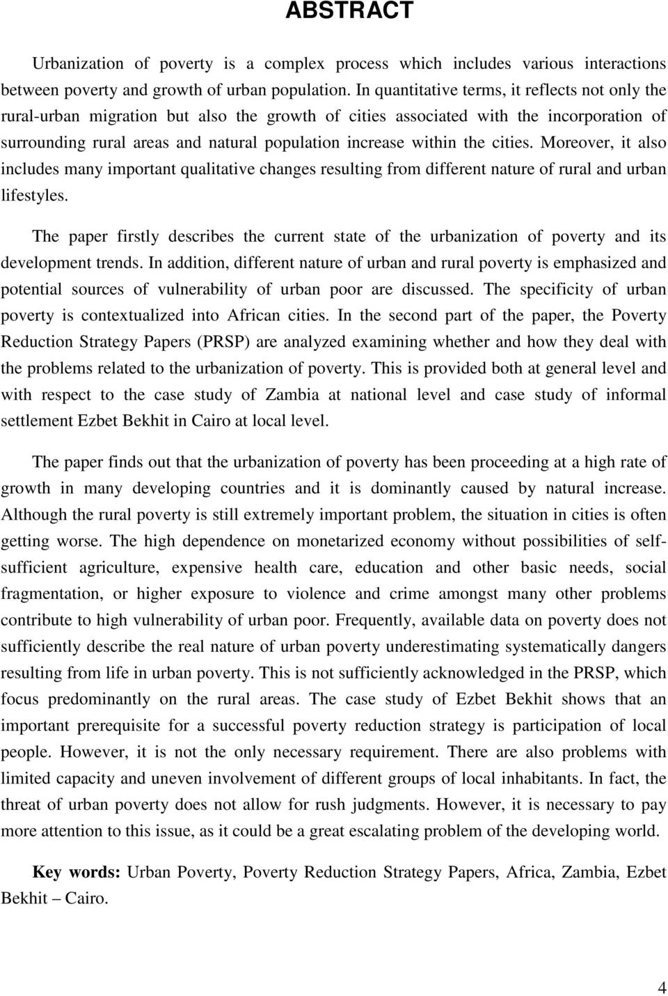 the cities. Moreover, it also includes many important qualitative changes resulting from different nature of rural and urban lifestyles.