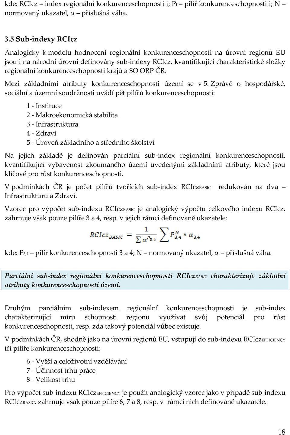 region{lní konkurenceschopnosti ů a ČR. Mezi z{kladními atributy konkurenceschopnosti území se v 5.