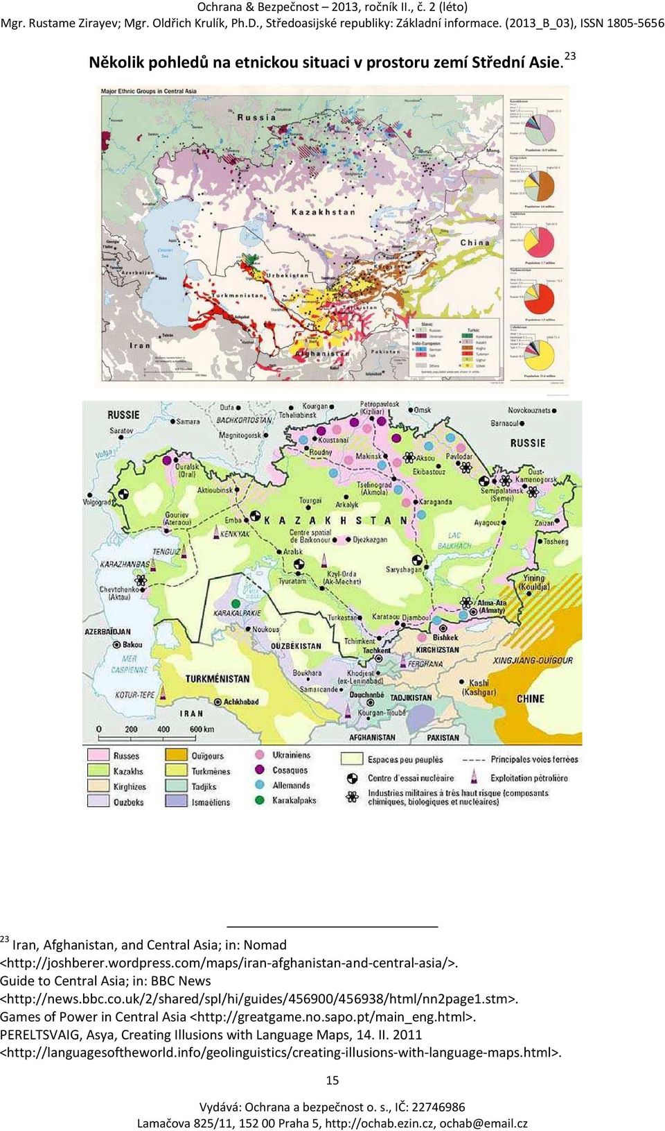 stm>. Games of Power in Central Asia <http://greatgame.no.sapo.pt/main_eng.html>.