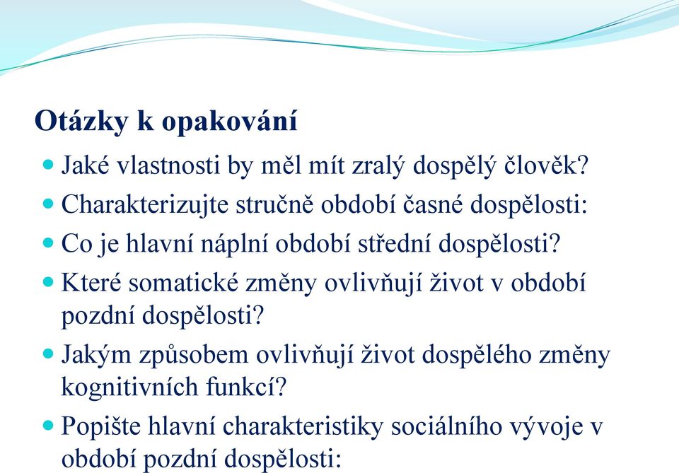 dospělosti? Které somatické změny ovlivňují život v období pozdní dospělosti?