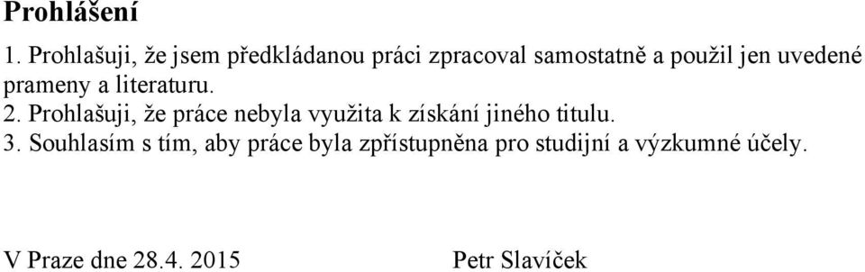 uvedené prameny a literaturu. 2.