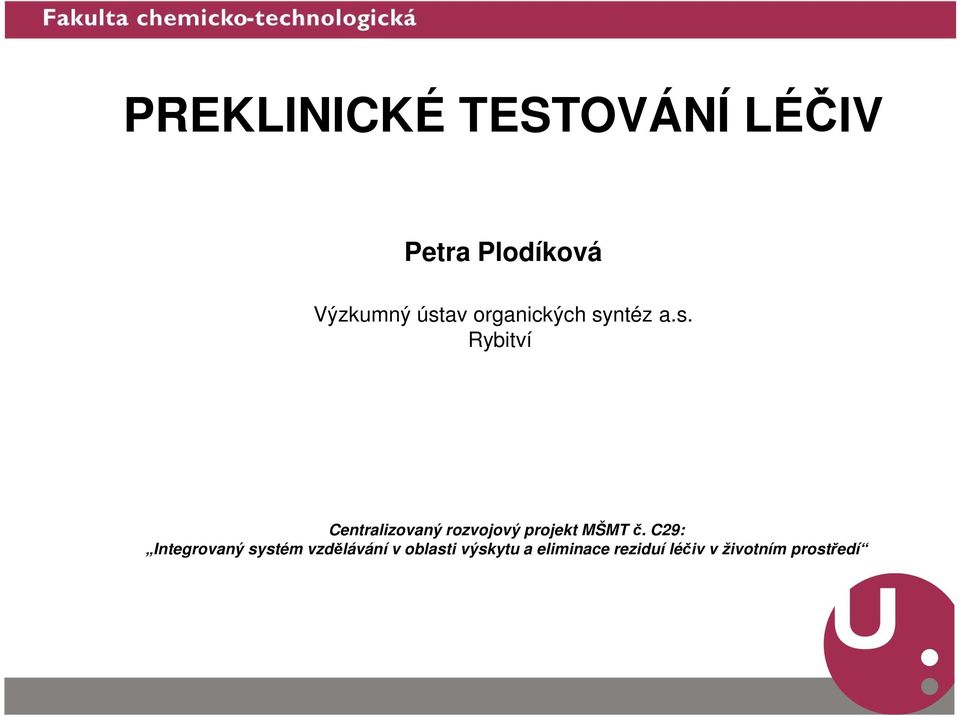 C29: Integrovaný systém vzdělávání v oblasti výskytu