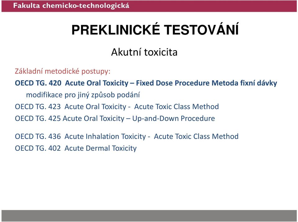 podání OECD TG. 423 AcuteOral Toxicity - AcuteToxicClassMethod OECD TG.