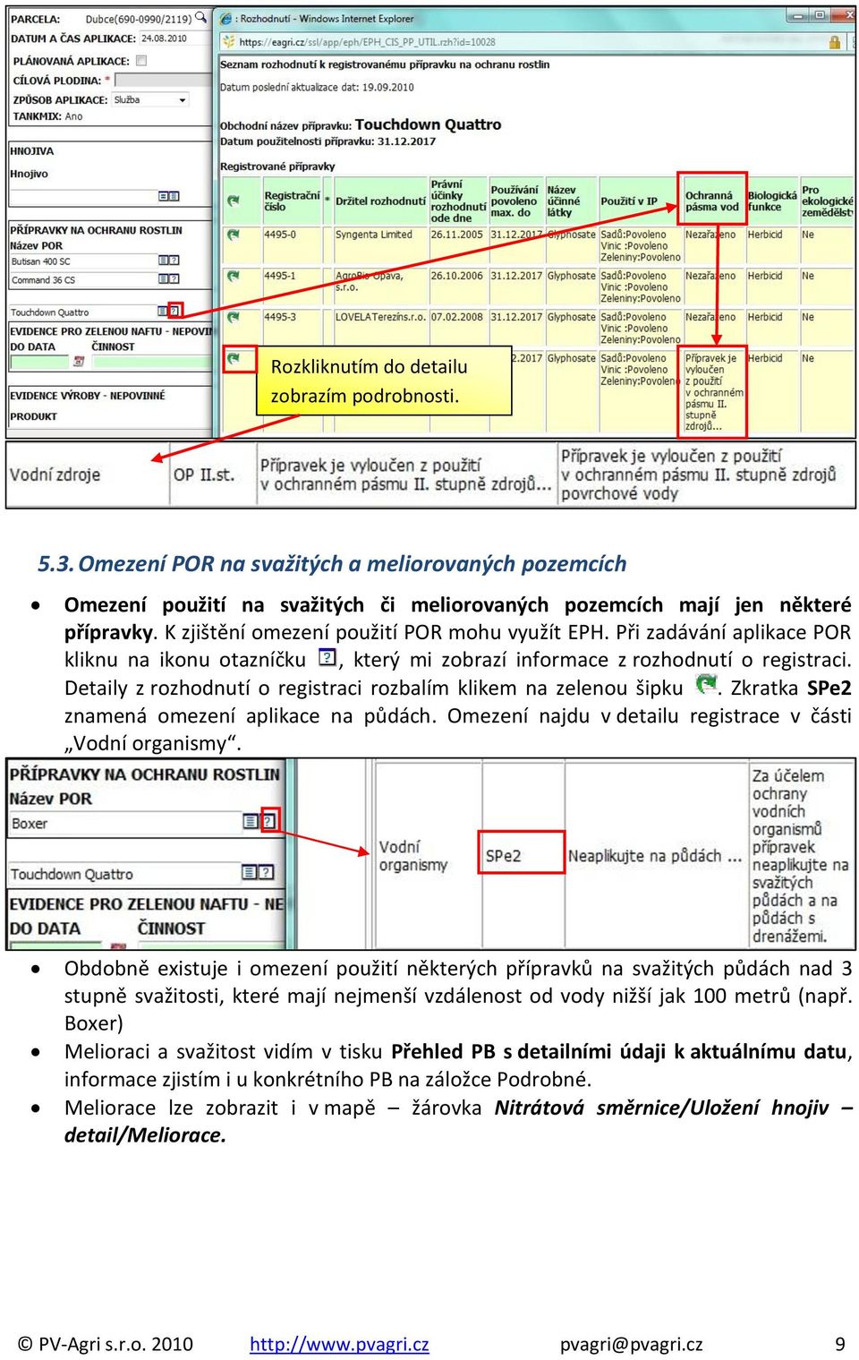 Detaily z rozhodnutí o registraci rozbalím klikem na zelenou šipku. Zkratka SPe2 znamená omezení aplikace na půdách. Omezení najdu v detailu registrace v části Vodní organismy.