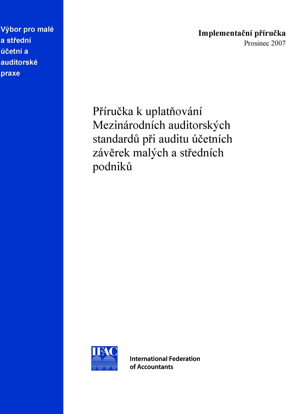 uplatňování Mezinárodních auditorských standardů