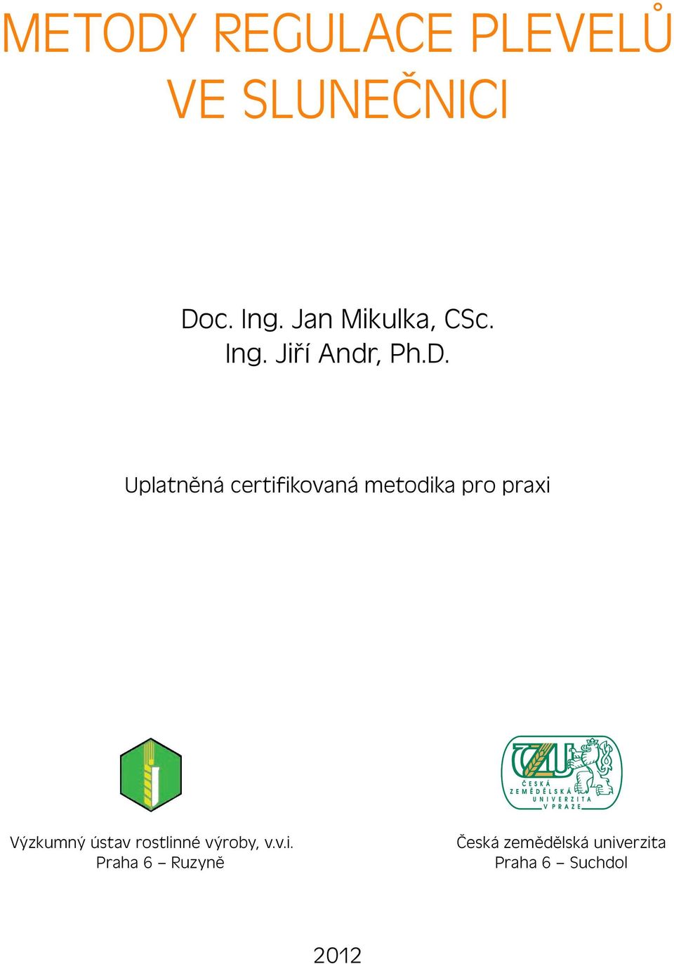 Uplatněná certifikovaná metodika pro praxi Výzkumný ústav
