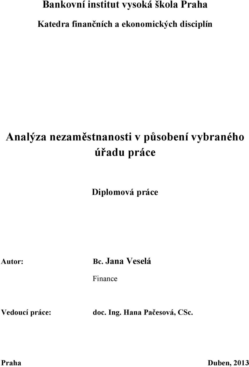 vybraného úřadu práce Diplomová práce Autor: Bc.