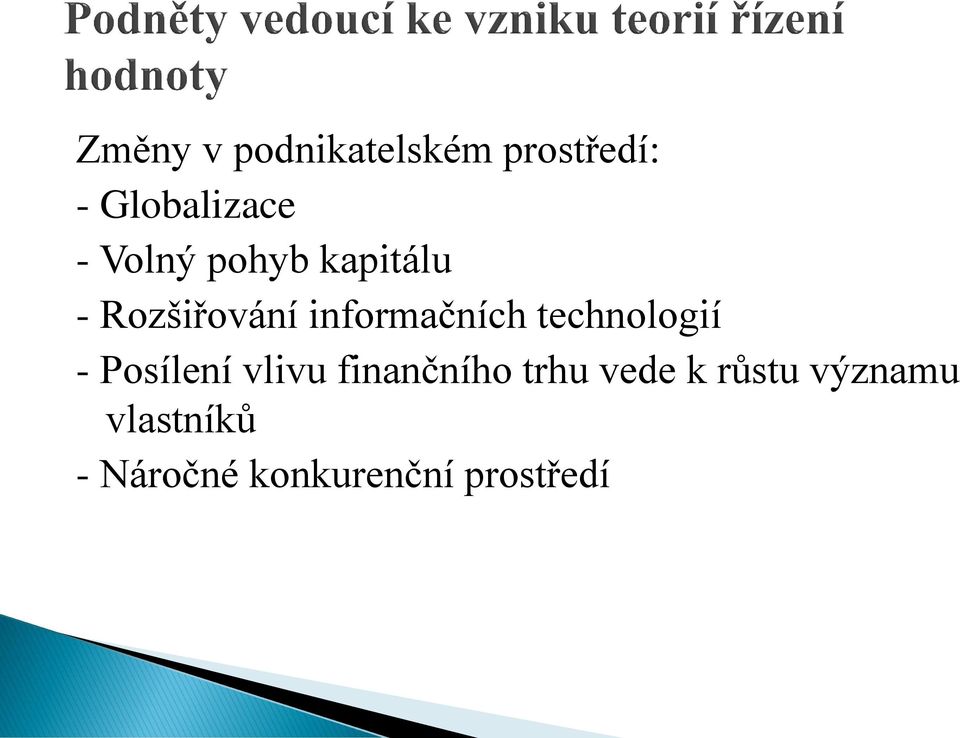 technologií - Posílení vlivu finančního trhu vede k