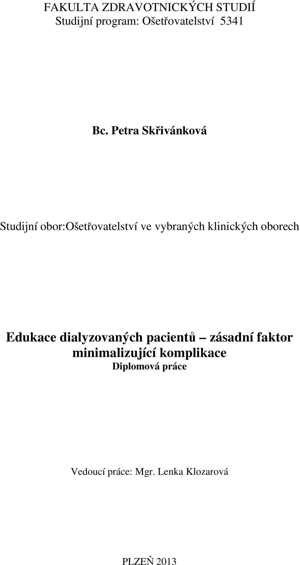 oborech Edukace dialyzovaných pacientů zásadní faktor minimalizující