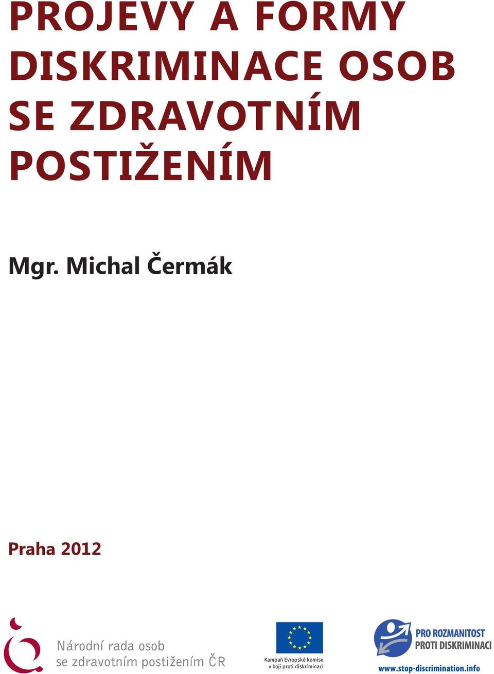 Michal Čermák Praha 2012 Kampaň