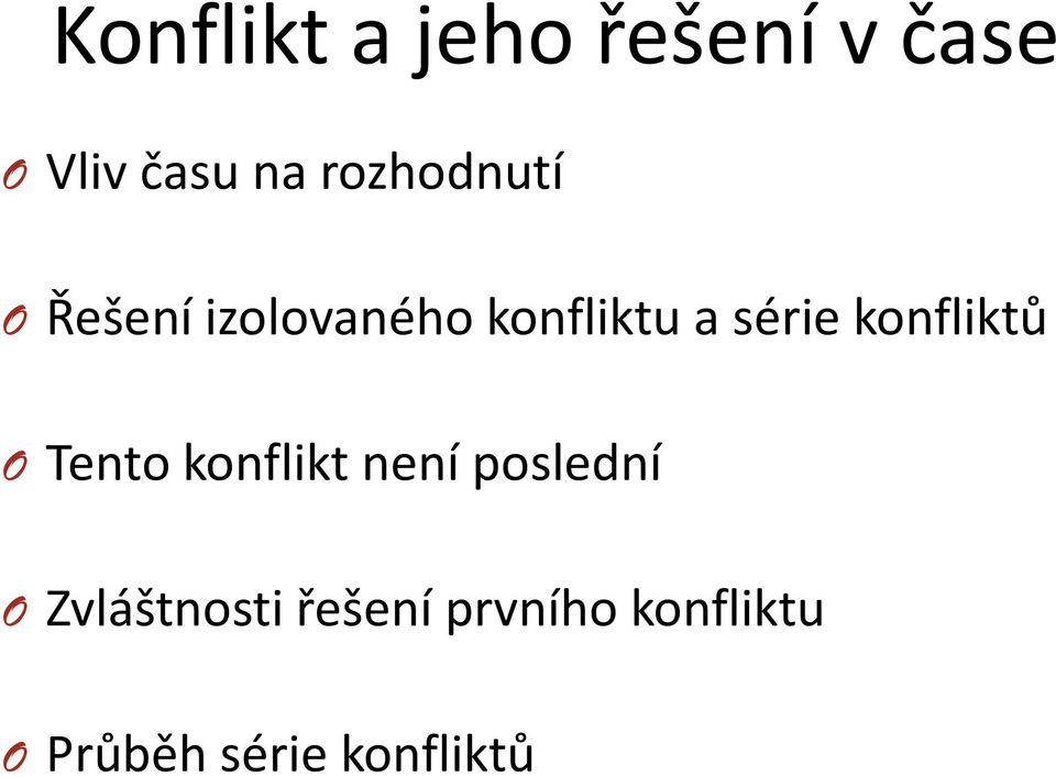 konfliktů O Tento konflikt není poslední O