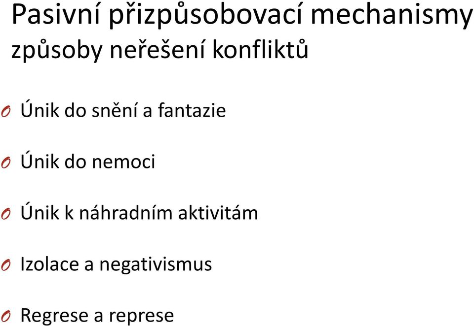 fantazie O Únik do nemoci O Únik k náhradním