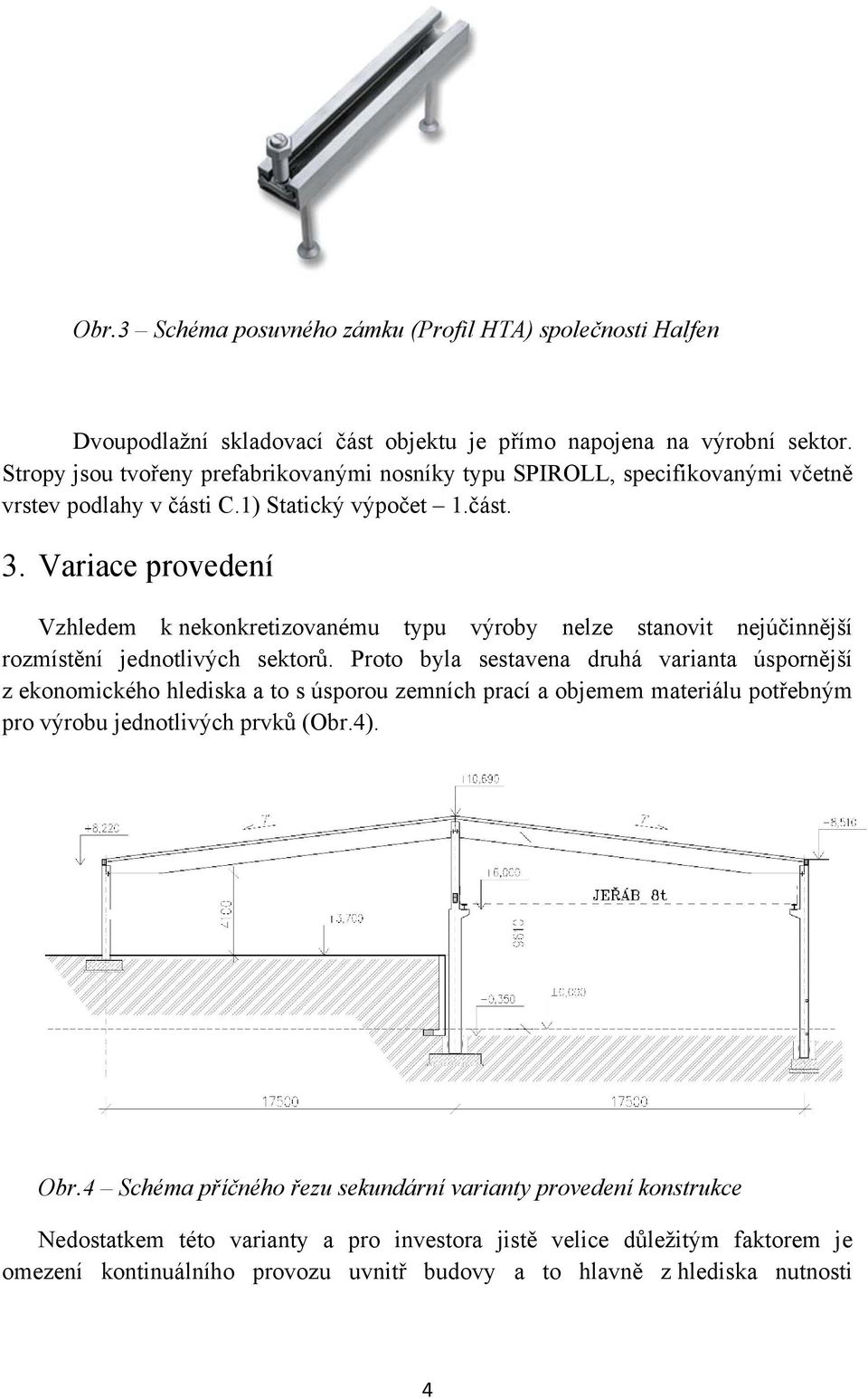 Variace provedení Vzhledem k nekonkretizovanému typu výroby nelze stanovit nejúčinnější rozmístění jednotlivých sektorů.