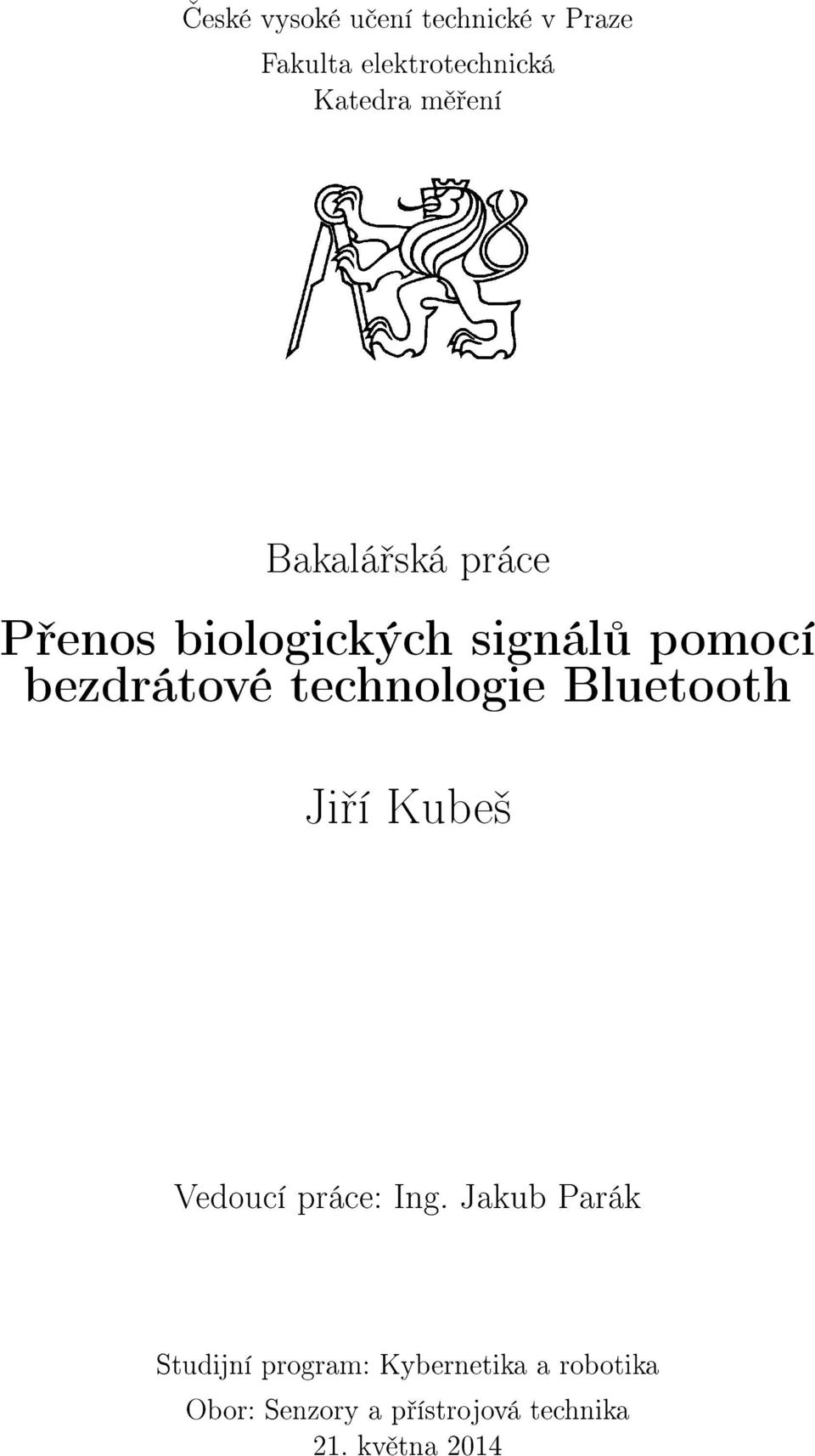 technologie Bluetooth Ji í Kube² Vedoucí práce: Ing.