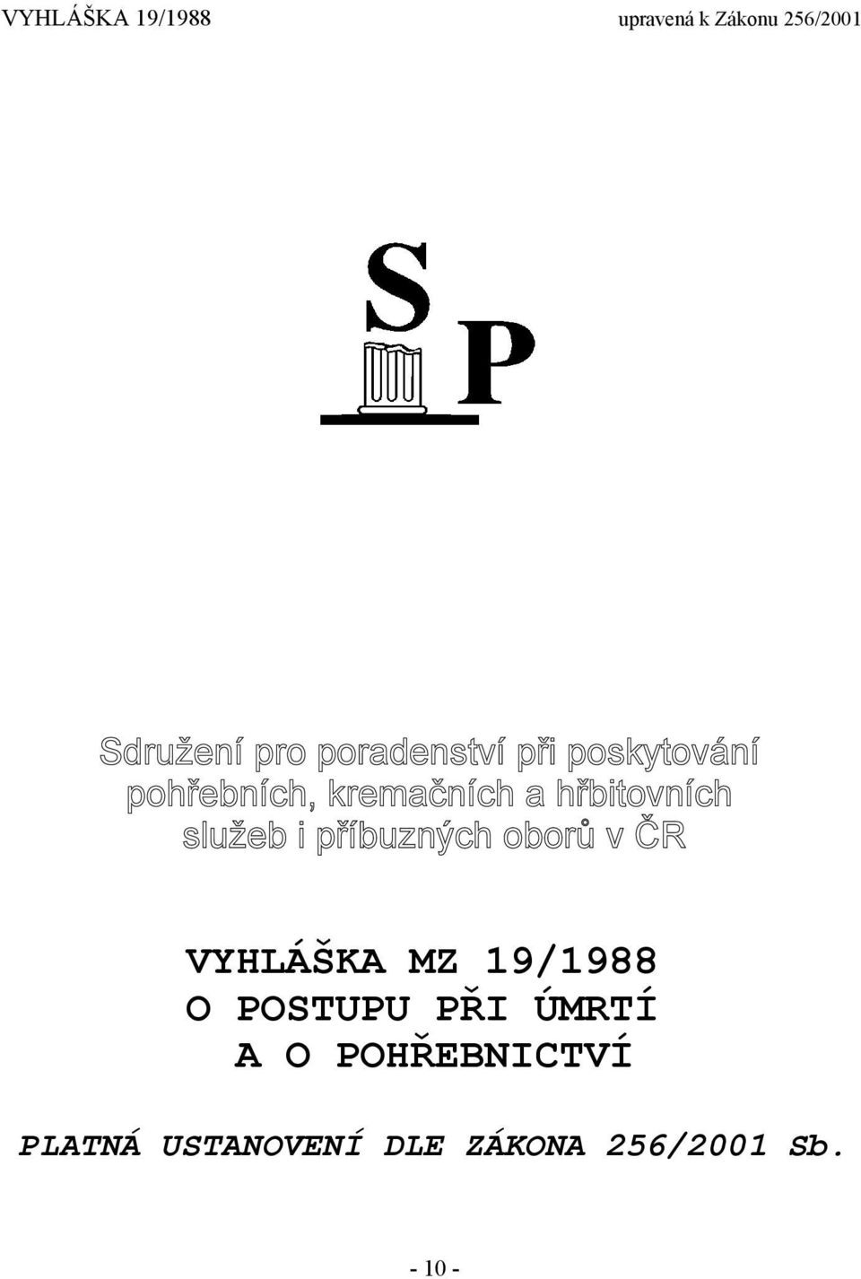 příbuzných oborů v ČR VYHLÁŠKA MZ 19/1988 O POSTUPU